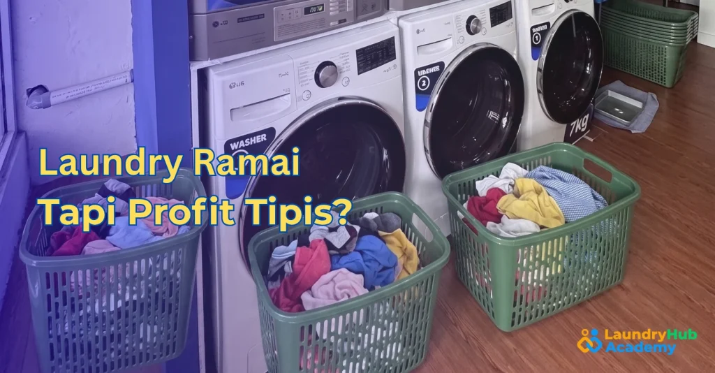 Laundry Ramai Tapi Profit Tipis